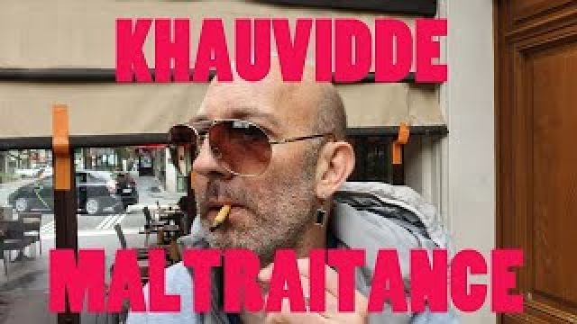 khauvidde (maltraitances) | Eddy le Quartier